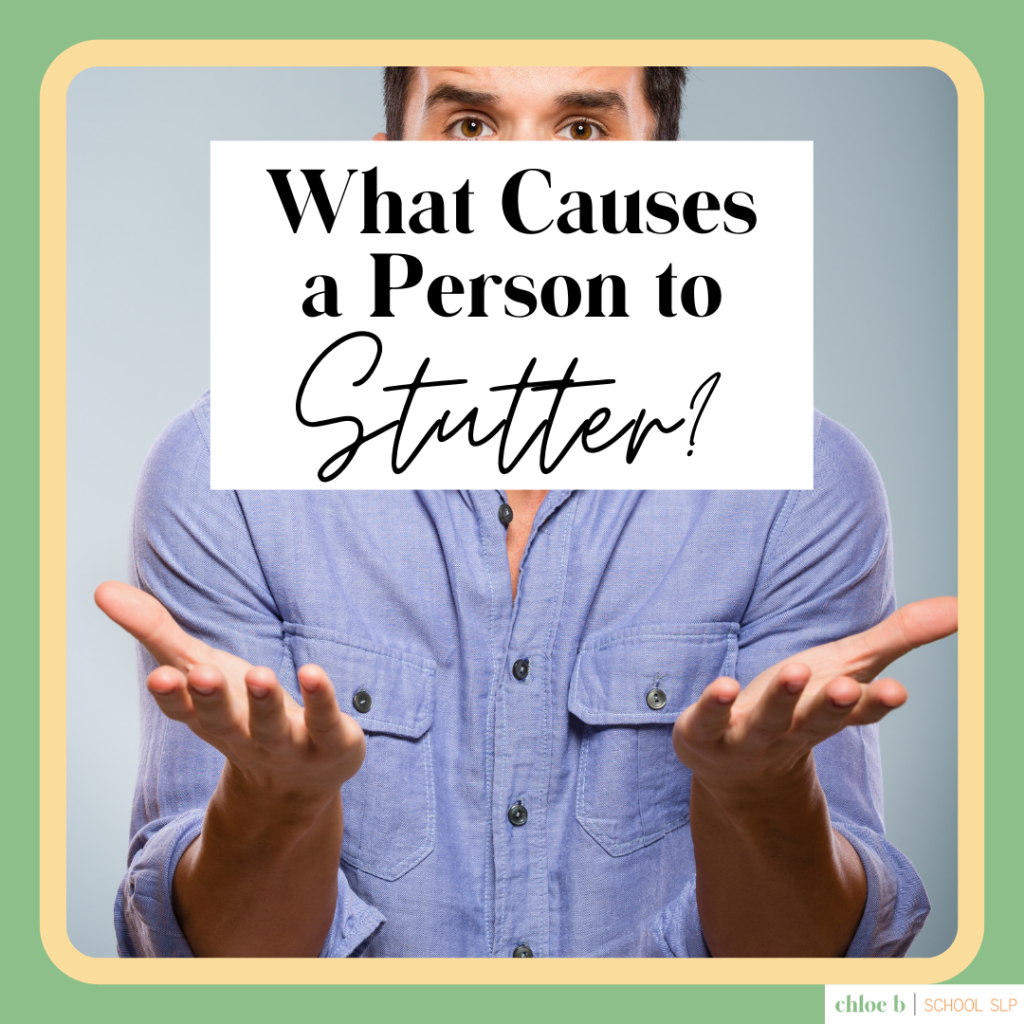 what-causes-a-person-to-stutter-chloe-b-school-slp