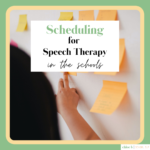 scheduling for speech therapy in the schools