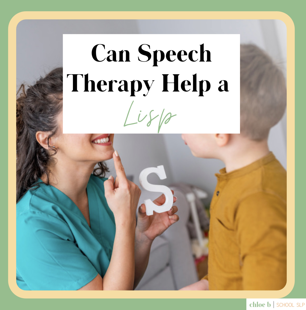 Can Speech Therapy Help with a Lisp? - Chloe B School SLP