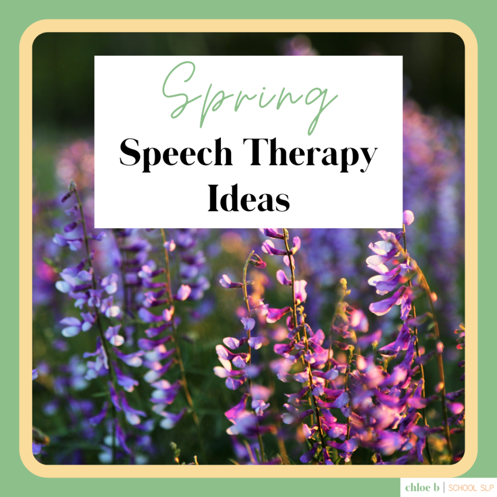 Spring Speech Therapy Ideas that are Easy and Engaging