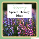 spring speech therapy ideas