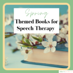 spring themed books for speech therapy