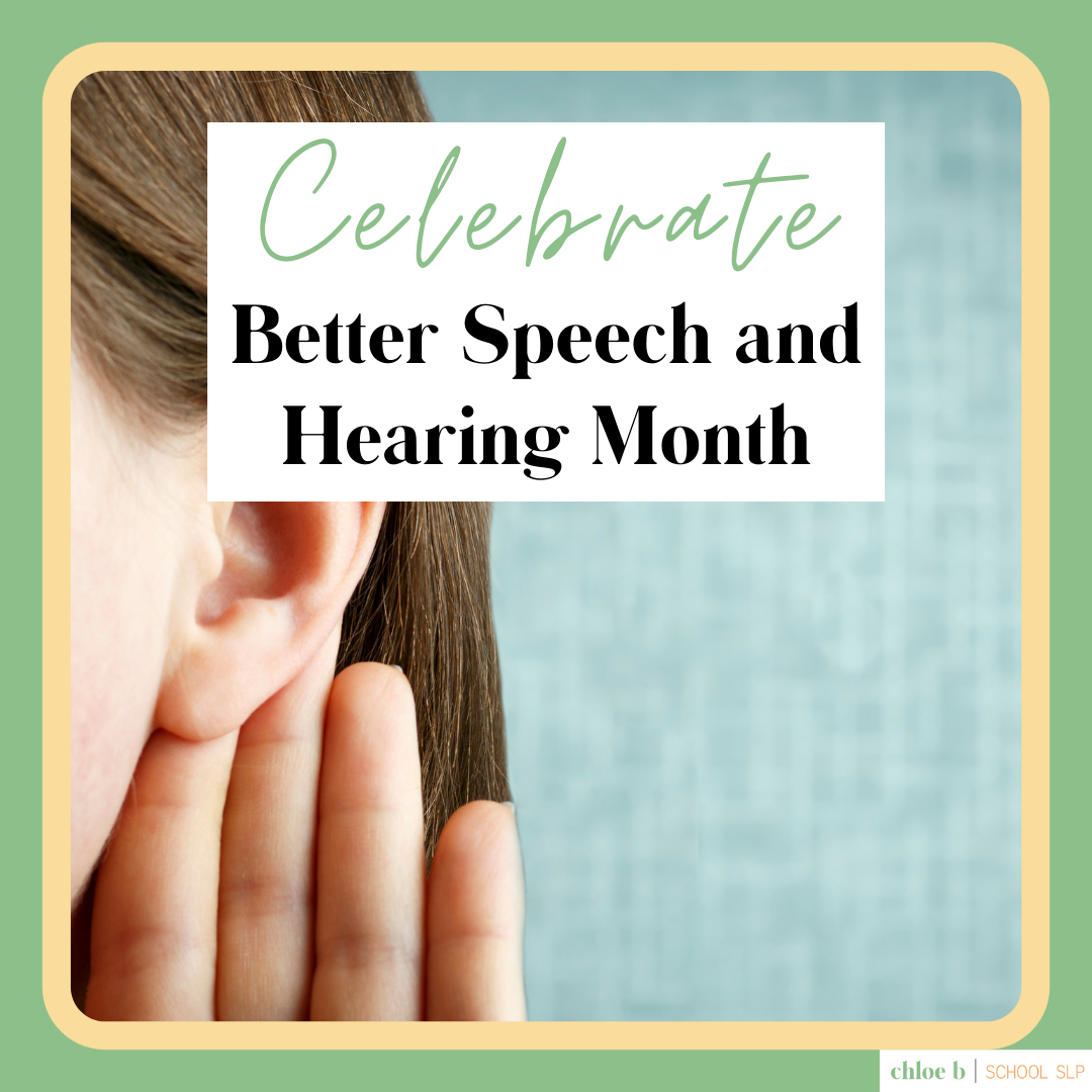 May Better Speech and Hearing Month - Chloe B School SLP