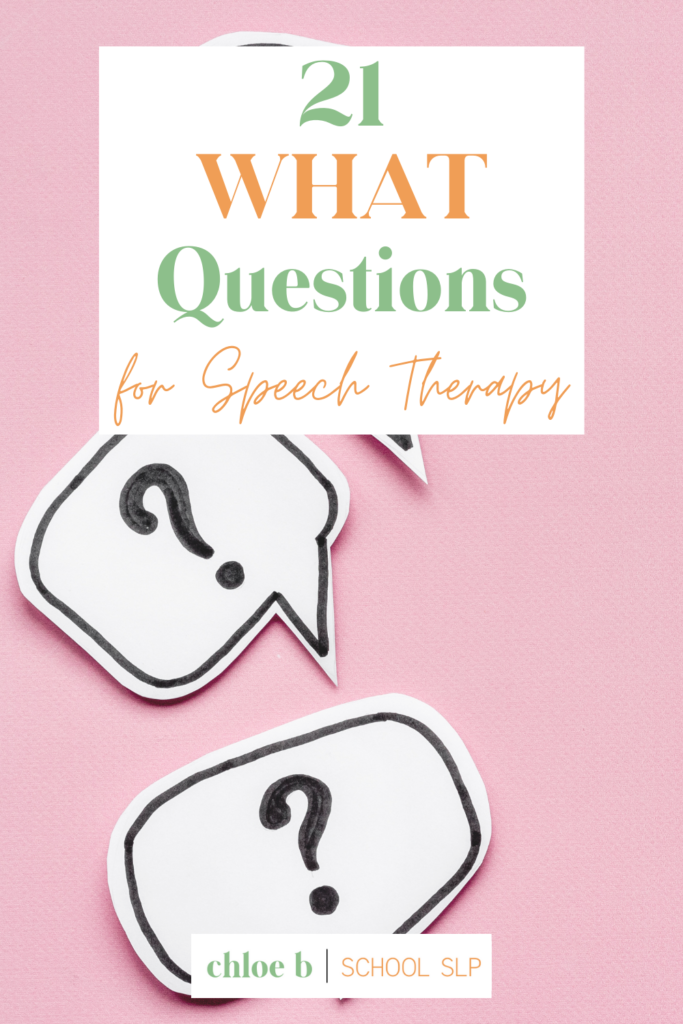 21-what-questions-for-speech-therapy-chloe-b-school-slp